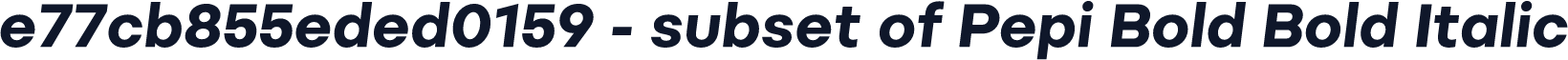 e77cb855eded0159 - subset of Pepi Bold Bold Italic