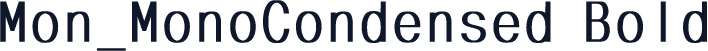 Mon_MonoCondensed Bold