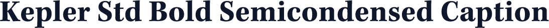 Kepler Std Bold Semicondensed Caption