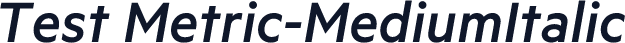 Test Metric-MediumItalic
