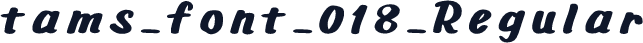 tams_font_018_Regular