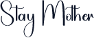 Stay Mother
