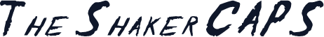 The Shaker CAPS