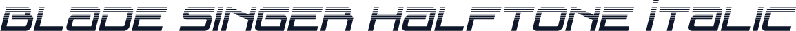 Blade Singer Halftone Italic