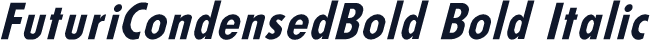 FuturiCondensedBold Bold Italic