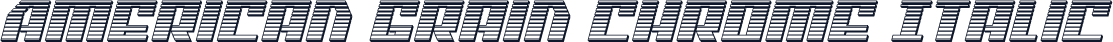 American Grain Chrome Italic