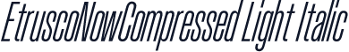 EtruscoNowCompressed Light Italic