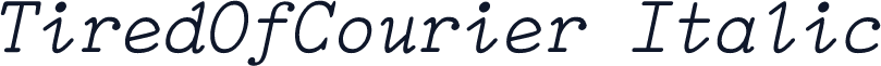TiredOfCourier Italic