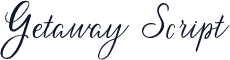 Getaway Script