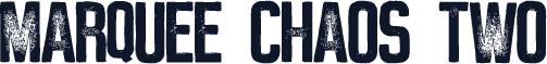 Marquee Chaos Two