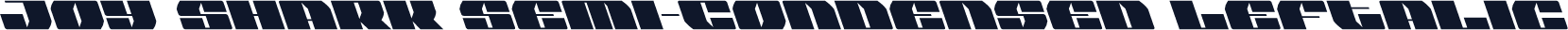 Joy Shark Semi-Condensed Leftalic