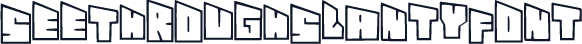 SeeThroughSlantyFont