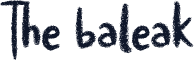 The baleak