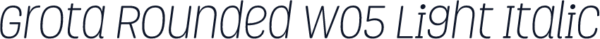 Grota Rounded W05 Light Italic