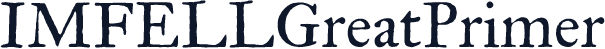 IMFELLGreatPrimer