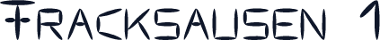Fracksausen 1