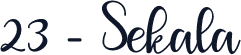 23 - Sekala