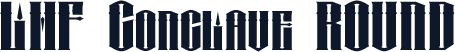 LHF Conclave ROUND