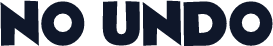 No Undo