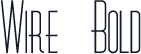Wire Bold