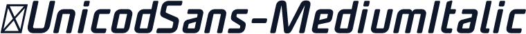 ☞UnicodSans-MediumItalic