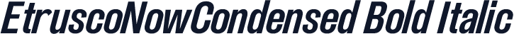 EtruscoNowCondensed Bold Italic