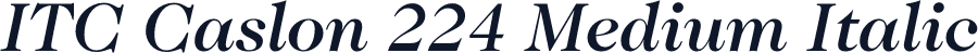 ITC Caslon 224 Medium Italic