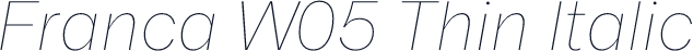 Franca W05 Thin Italic