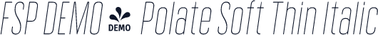FSP DEMO - Polate Soft Thin Italic