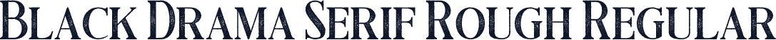 Black Drama Serif Rough Regular