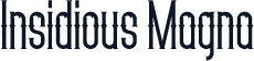 Insidious Magna