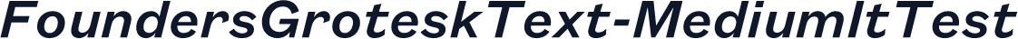 FoundersGroteskText-MediumItTest