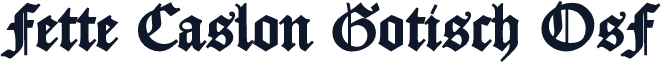 Fette Caslon Gotisch OsF