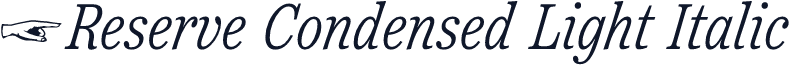 ☞Reserve Condensed Light Italic