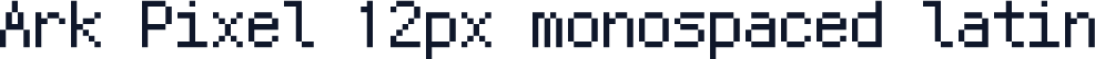 Ark Pixel 12px monospaced latin