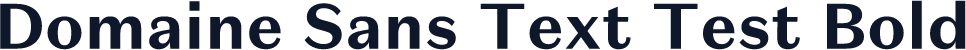 Domaine Sans Text Test Bold