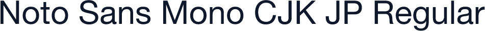 Noto Sans Mono CJK JP Regular