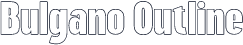 Bulgano Outline
