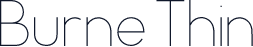 Burne Thin