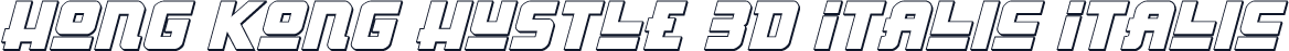 Hong Kong Hustle 3D Italic Italic