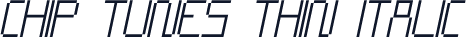 CHIP TUNES Thin Italic