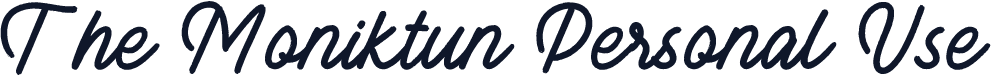 The Moniktun Personal Use