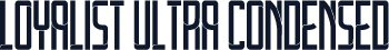 Loyalist Ultra Condensed