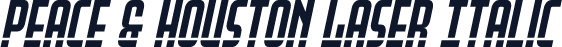 Peace & Houston Laser Italic