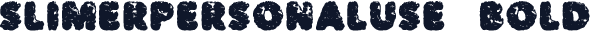 SLIMERPERSONALUSE-Bold