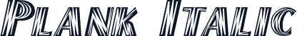Plank  Italic