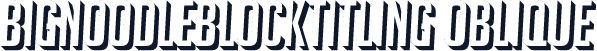 BigNoodleBlockTitling Oblique