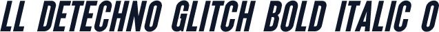 LL DEtechno Glitch Bold Italic 0