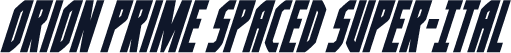 Orion Prime Spaced Super-Ital