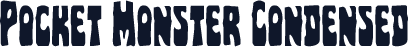 Pocket Monster Condensed